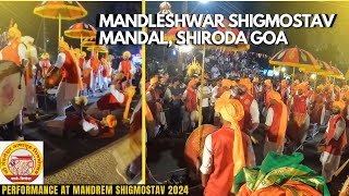 Mandleshwar Shigmostav Mandal, Shiroda Goa Performance at Mandrem Shigmostav 2024