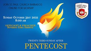 Twenty Third Sunday After Pentecost  - October 31st 2021