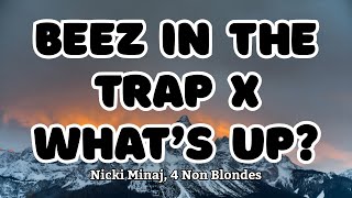 Nicki Minaj, 4 Non Blondes - Beez In The Trap X What’s Up? Lyrics (TikTok Mashup)