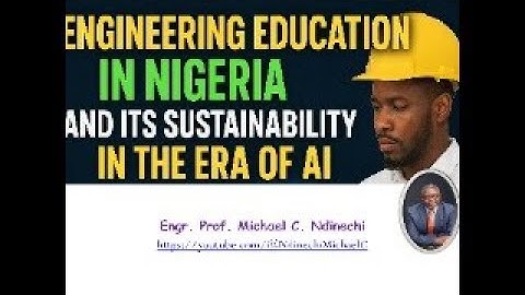 Engineering Education in Nigeria and its Sustainability in the AI Era