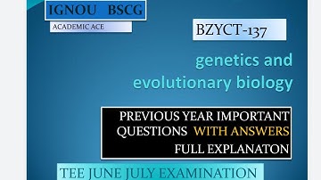 BZYCT-137/ PYQS WITH ANSWERS+ FULL EXPLANATION/ MOST IMPORTANT QUESTIONS/IGNOU/ BSCG