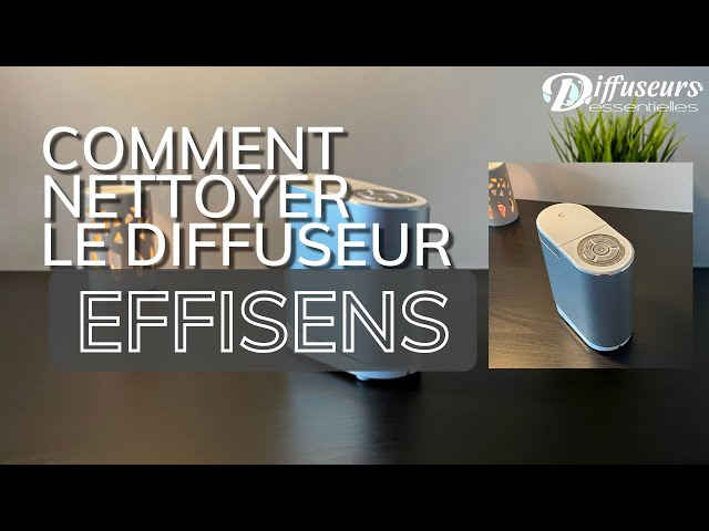 Nettoyer Et Entretenir Un Diffuseur D'Huiles