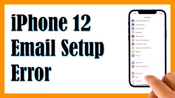 How To Fix The Apple iPhone 12 Email Setup Error