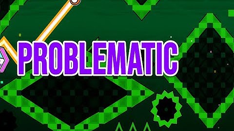 Problematic (demon) by Dhafin [ALL COINS] | Geometry Dash 2.2