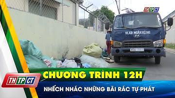 Nhếch nhác những bãi rác tự phát | Cần Thơ TV