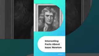 Interesting Facts About Isaac Newton