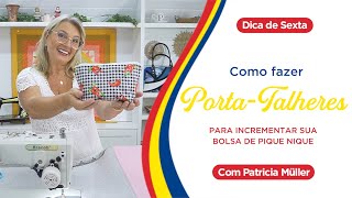 PORTA-TALHERES para incrementar sua BOLSA PIQUENIQUE | Dica de Sexta