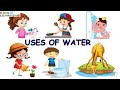 Uses of Water | Important of water | Water and it&#39;s uses | Uses of water for kids | Use of water