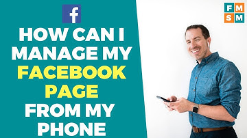 How Can I Manage My Facebook Page From My Phone?