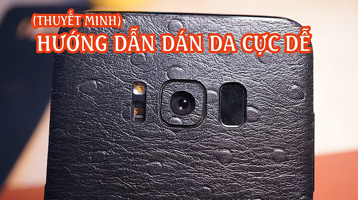 Hướng dẫn dán da cho điện thoại samsung