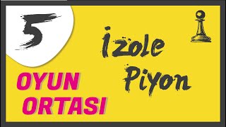 Satrançta Oyun Ortası İzole Piyon Satranç Nasıl Oynanır Satranç Dersleri [2021]