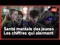 Santé mentale des jeunes : les chiffres qui alarment