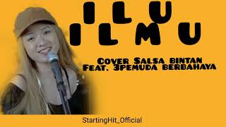 LAGI-LAGI KU GA BISA TIDUR : ILU ILMU - SALLSA BINTAN FEAT. 3PEMUDA BERBAHAYA [ COVER ]