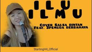 LAGI-LAGI KU GA BISA TIDUR : ILU ILMU - SALLSA BINTAN FEAT. 3PEMUDA BERBAHAYA [ COVER ]