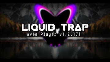 Liquid Trap New Avee Player Template With Fast Reaction [DOWNLOAD]
