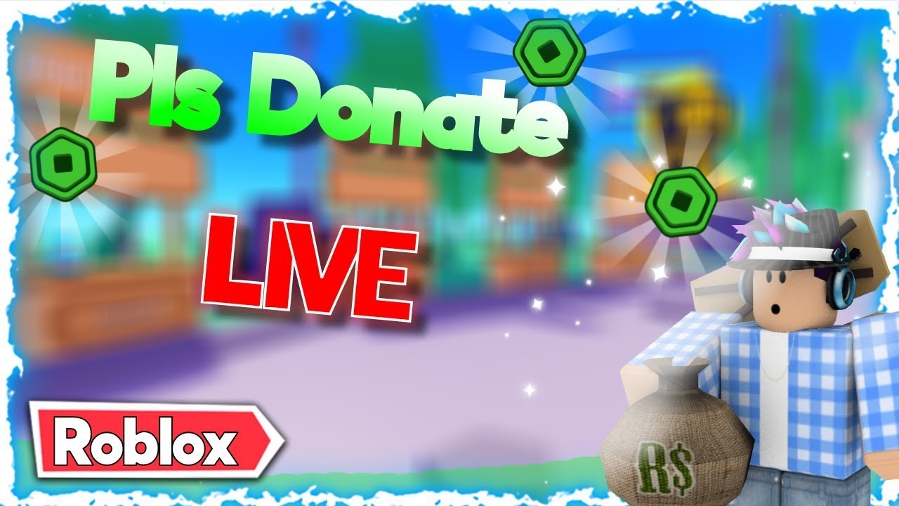 [ 🔴 Live ] PLS DONATE - RASING ROBUX AND DONATING SOMETIMES ! - YouTube