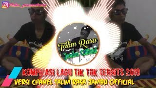 Kompilasi Lagu Tik Tok Terhits 2019 - versi Chanel nya TALIM RASA JAMBU OFFICIAL
