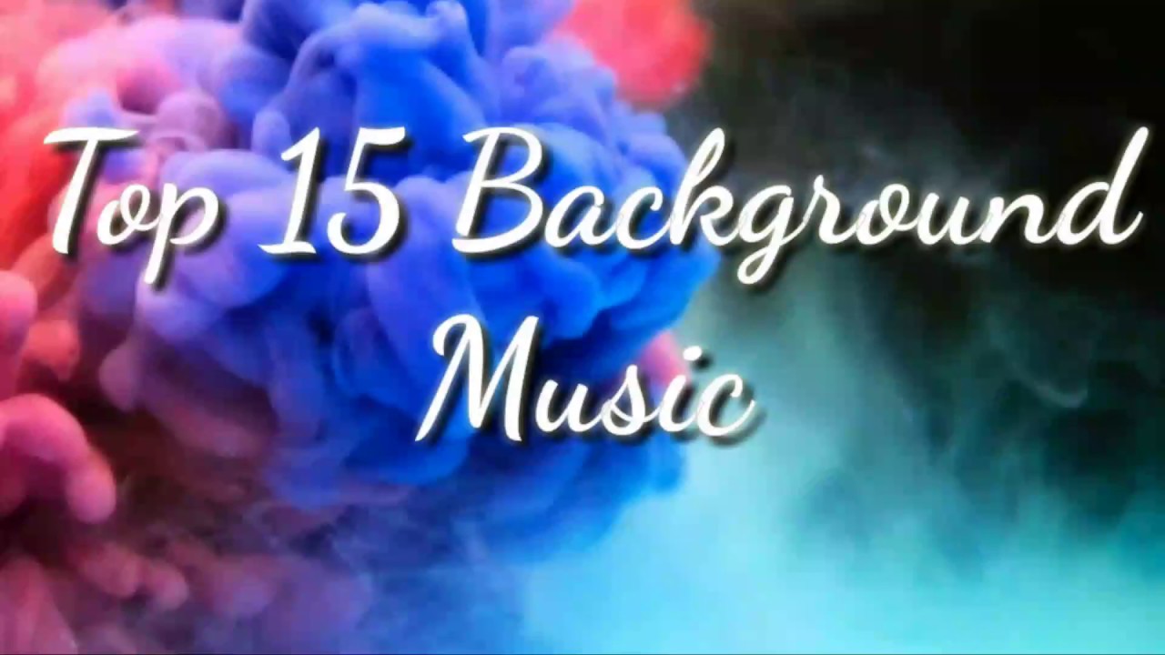 Top 15 Background Music