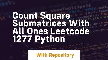 count square submatrices with all ones leetcode 1277 python