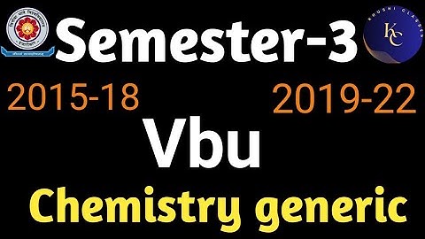 #Vbu#semester-3, Chemistry generic,Most important questions for session 15-18 to 19-22