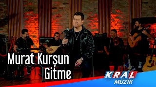 Murat Kursun - Gitme (Kral Akustik) Resimi