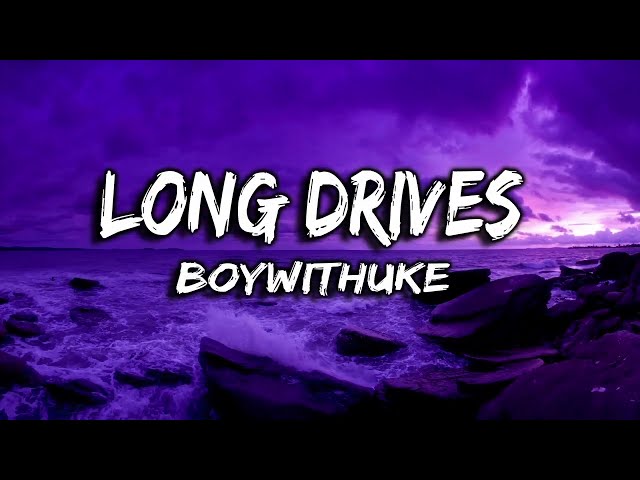 BoyWithUke - Long Drives (Lyric Video) | SVersion class=