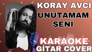 Koray Avcı - Unutamam Seni (Gitar Cover Karaoke)