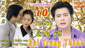 BÙI TRUNG THÀNH# RỚT NƯỚC MẮT# MƯỜI NĂM TÌNH CỦ.#