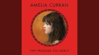 Video thumbnail of "Amelia Curran - Never Say Goodbye"