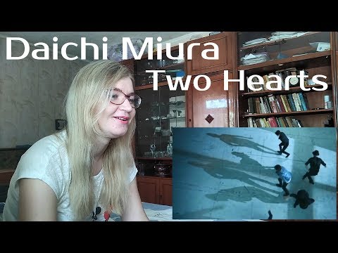 三浦大知 (Daichi Miura) - Two Hearts |MV Reaction|