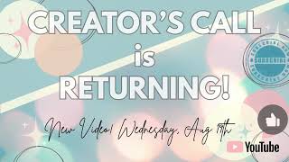 Creator’s Call is Returning!