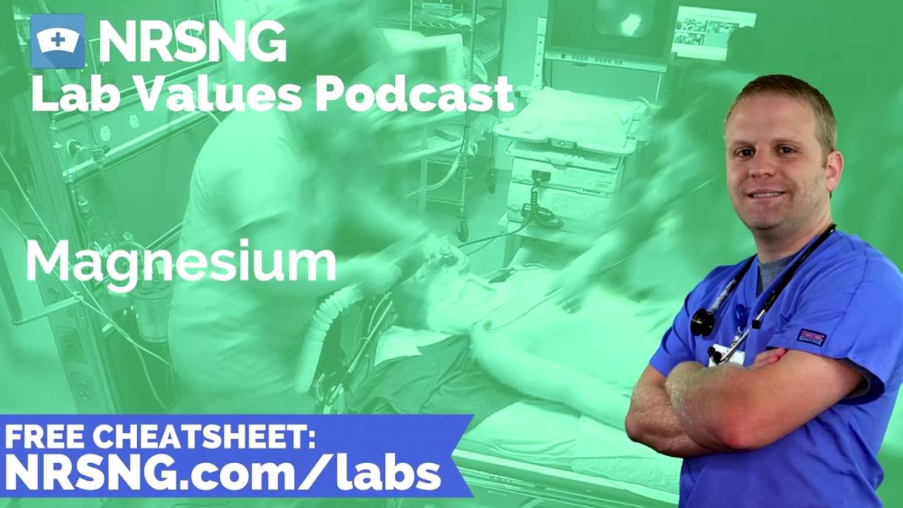 Magnesium Nursing Considerations, Normal Range, Nursing Care, Lab