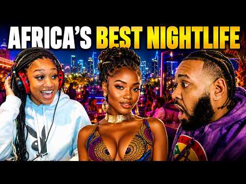 WHICH AFRICAN COUNTRY HAS THE BEST NIGHTLIFE? | AMERICANS REACT