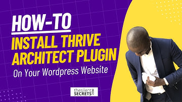 How to install the Thrive Architect Plugin