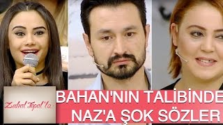 Zuhal Topalla 97. Bölüm Hd Bahanın Talibinden Naza Şok Sözler