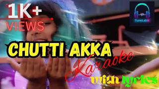 Chutti Akka Karaoke with Lyrics | චුට්ටි අක්කා | Pahandi Vimansa | by TuneLabX