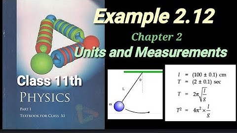 Example 2.12 | Units and Measurements | Physis | Class 11th | Chapter 2 |