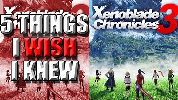 5 Things I Wish I Knew Before I Started XENOBLADE CHRONICLES 3 - Hints and Tips for Beginners!