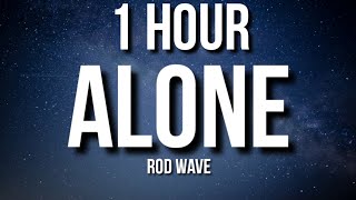 Rod Wave - Alone (1 HOUR/Lyrics)