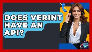 Does Verint Have An API? - Customer Support Coach