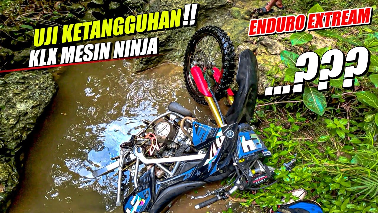 UJI KETANGGUHAN TRAIL KLX MESIN NINJA 2 TAK ‼️ SAMPAI BERENDAM DI AIR