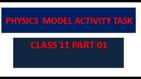 class 11 physics model activity task WBCHSE