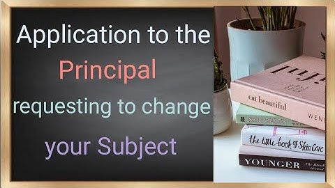Application to the principal for requesting him to change your subject||@EasywaybyAfroz