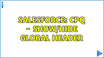 Salesforce: CPQ - show/hide global header