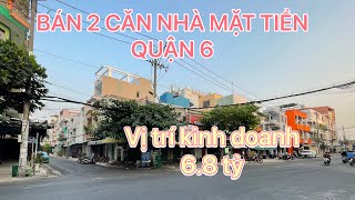 Nhà Quận 6 | Bán 2 Căn Nhà 2 Mặt Tiền Bình Phú P10 Quận 6 | 6.8 Tỷ TL, Vị Trí Kinh Doanh