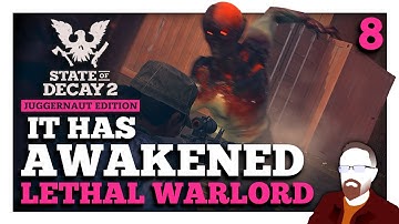 It Has Awakened — State of Decay 2 — Lethal Warlord — Episode 8