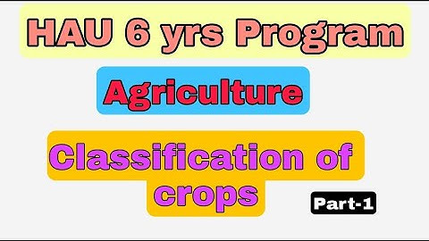 HAU 6 year Entrance exam preparation 2021|Classification of crops |Part-1|PAU entrance preparation