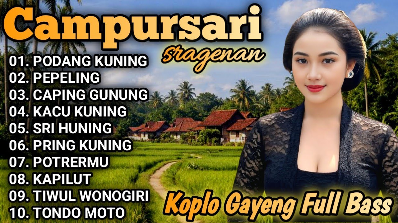 CAMPURSARI SRAGENAN KOPLO TERBARU FULL ALBUM BASS GLERR TOMBO NGANTUK 