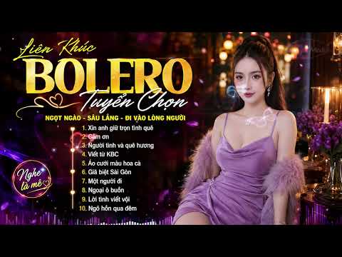 XIN ANH GIỮ TRỌN TÌNH QUÊ – Càng Nghe Càng Thấm | Liên Khúc Bolero Xưa Hay Nhất - KHÔNG QUẢNG CÁO