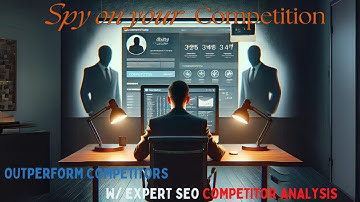 Outsmart Your Competition with Advanced SEO Competitor Analysis Techniques